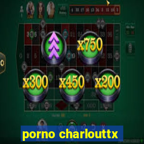 porno charlouttx